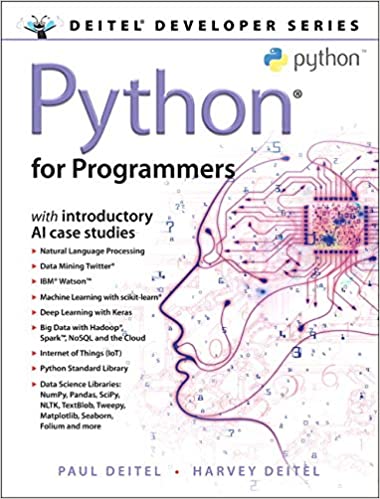 Python for Programmers with Big Data and Artificial Intelligence Case Studies